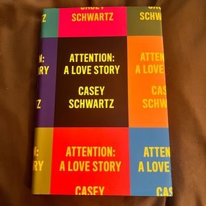 ATTENTION: A Love Story by Casey Schwartz